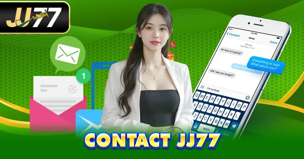 Contact JJ77 1 How Can JJ77 Support You